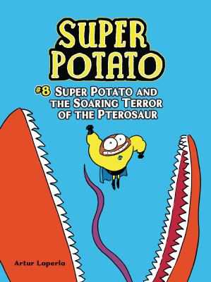 Super Potato. 5, Super Potato and the soaring terror of the pterosaur /