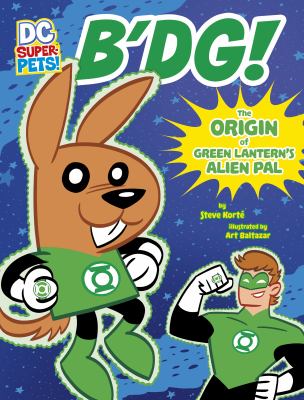 B'dg! : the origin of Green Lantern's alien pal