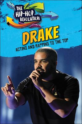 Drake : acting and rapping to the top