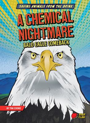 A chemical nightmare : bald eagle comeback