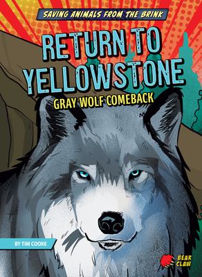 Return to Yellowstone : gray wolf comeback