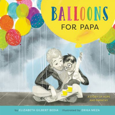 Balloons for Papa : a story of hope and empathy