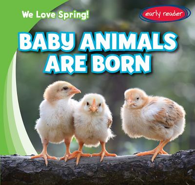 Baby animals are born