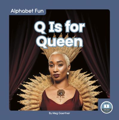 Q is for queen