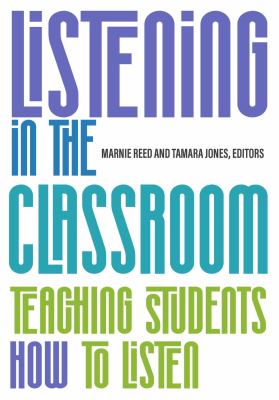 Listening in the classroom : teaching students how to listen