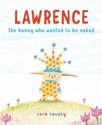Lawrence : the bunny who wanted to be naked