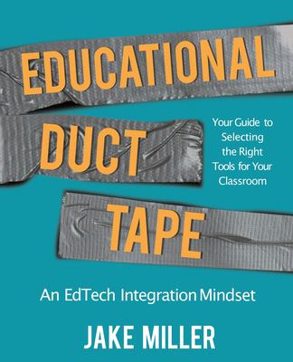 Educational duct tape : an edtech integration mindset