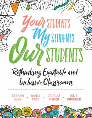 Your students my students our students : rethinking equitable and inclusive classrooms