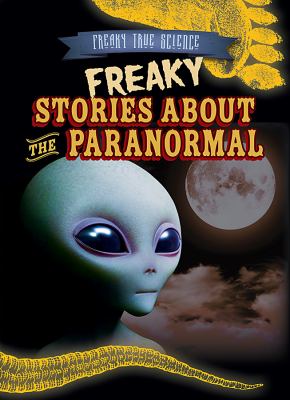 Freaky stories about the paranormal