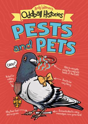 Andy Warner's oddball histories. Pests and pets /