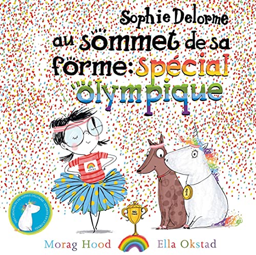 Sophie Delorme au sommet de sa forme : spécial olympique