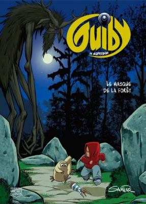 Guiby, le superbébé. 2, Le masque de la forêt /