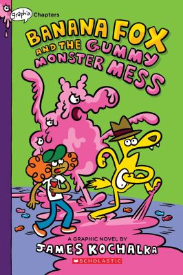 Banana fox and the gummy monster mess : a graphic novel