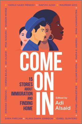 Come on in : 15 stories about immigration and finding home
