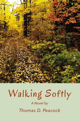 Walking softly : a novel