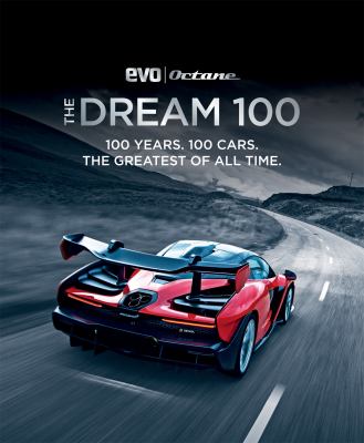 The dream 100 : 100 years. 100 cars. The greatest of all time