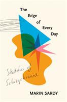 The edge of every day : sketches of schizophrenia