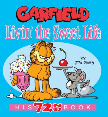 Garfield. 72, Livin' the sweet life /