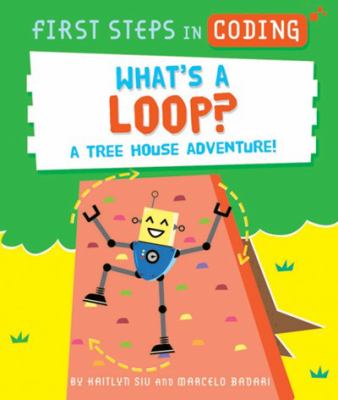 What's a loop? : a tree house adventure!