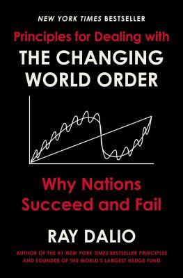 Principles for dealing with the changing world order : why nations succeed and fail