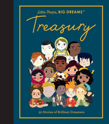 Little people, big dreams treasury : 50 stories from brilliant dreamers