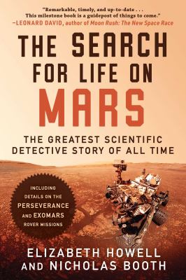 The search for life on Mars : the greatest scientific detective story of all time