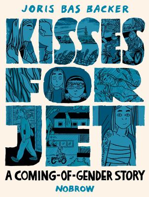 Kisses for Jet : a coming-of-gender story