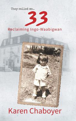 They called me 33 : reclaiming Ingo-Waabigwan