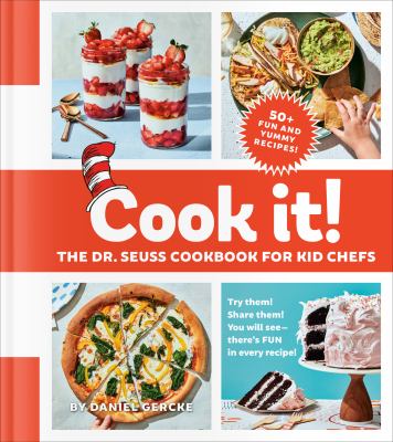 Cook it! : the Dr. Seuss cookbook for kid chefs