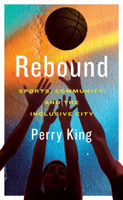 Rebound : sports, community, and the inclusive city