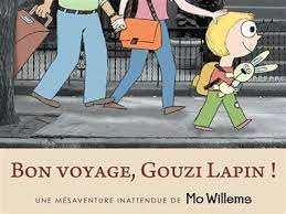 Bon voyage, Gouzi Lapin!