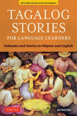Tagalog stories for language learners : folktales and stories in Filipino and English