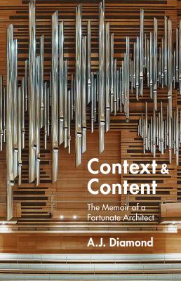 Context & content : the memoir of a fortunate architect