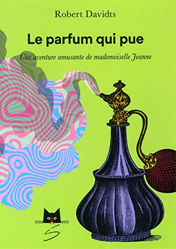 Le parfum qui pue : une aventure amusante de mademoiselle Jeanne