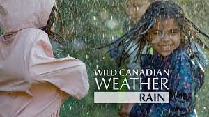 Wild Canadian Weather :  Rain