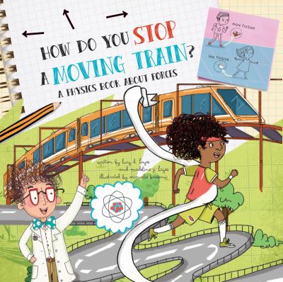 How do you stop a moving train? : a physics book about forces