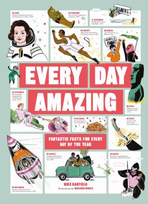Every day amazing : fantastic facts for every day of the year