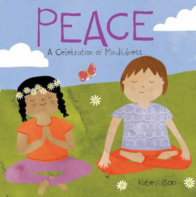 Peace : a celebration of mindfulness