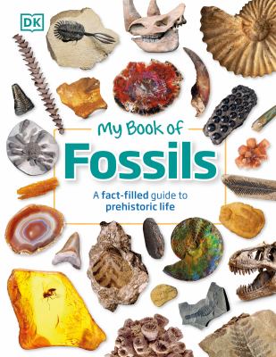 My book of fossils : a fact-filled guide to prehistoric life