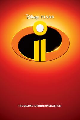 Incredibles 2 : the deluxe junior novelization
