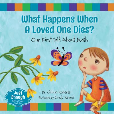 What happens when a loved one dies? : our first talk about death