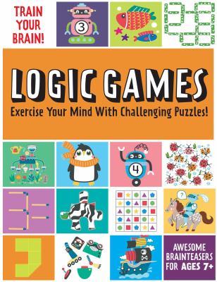 Logic games : exercise your mind with challenging puzzles