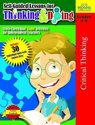 Self-guided lessons for thinking and doing : cross-curricular logic activities for independent learners