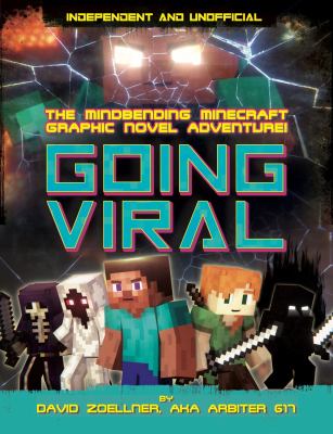 Going viral : the mindbending Minecraft graphic novel adventure!