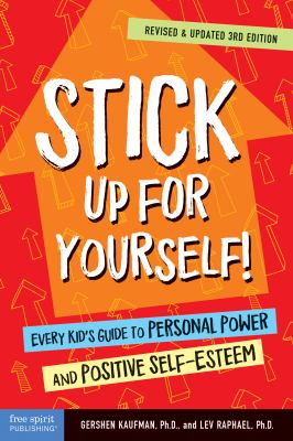 Stick up for yourself! : every kid's guide to personal power and positive self-esteem