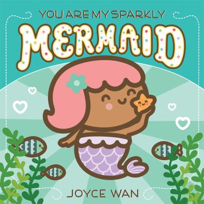 You are my sparkly mermaid