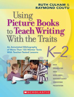 The trait crate. Grade 2, Picture books, model lessons, and more to teach writing with the 6 traits