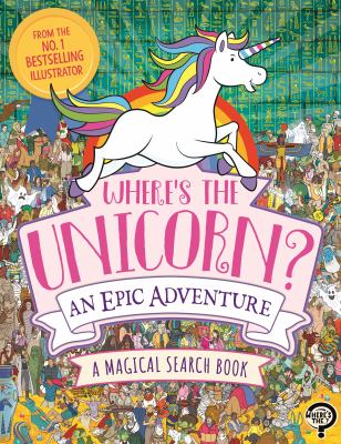 Where's the unicorn? : an epic adventure