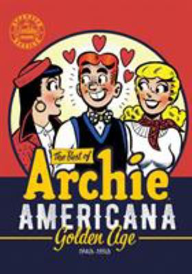 The best of Archie Americana. Golden age, 1940s-1950s /