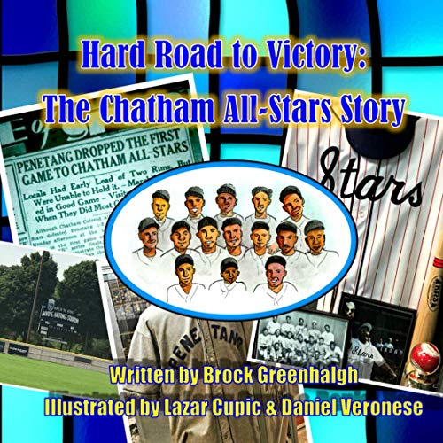 Hard road to victory : the Chatham All-Stars story